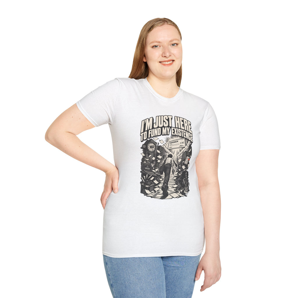 Funny Dark Humor Tshirt — Funny Office Tshirt Dark Humor Graphic Tee Unique Coworker Gift I'M JUST HERE TO FUND MY EXISTENCE Shirt