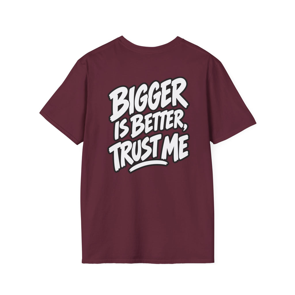 Funny Dark Humor Shirt Bigger Is Better Trust Me Novelty Tee Unique Gift