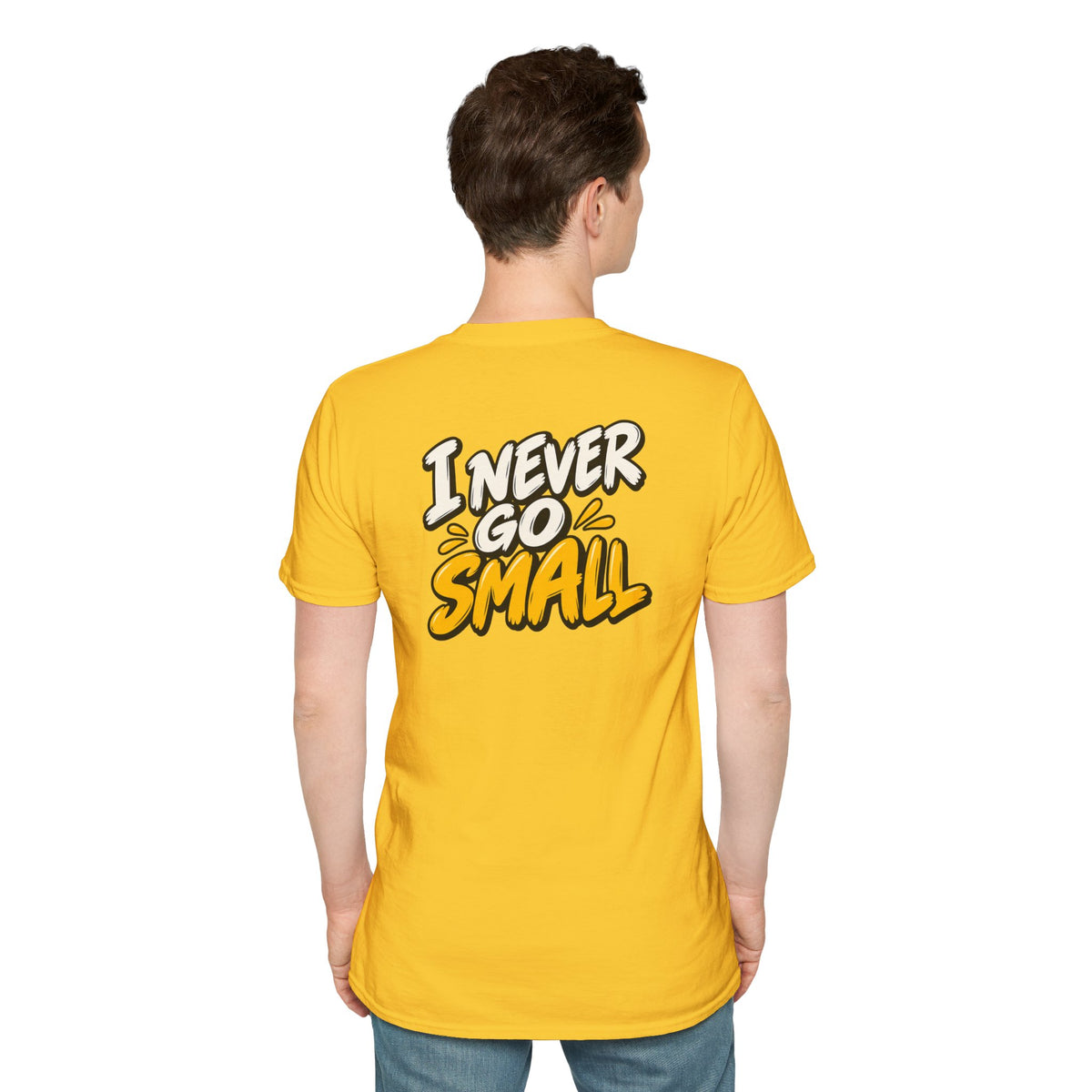 Dark Humor Funny Tshirt I NEVER GO SMALL Tee Unique Gift Unisex Softsyle Shirt