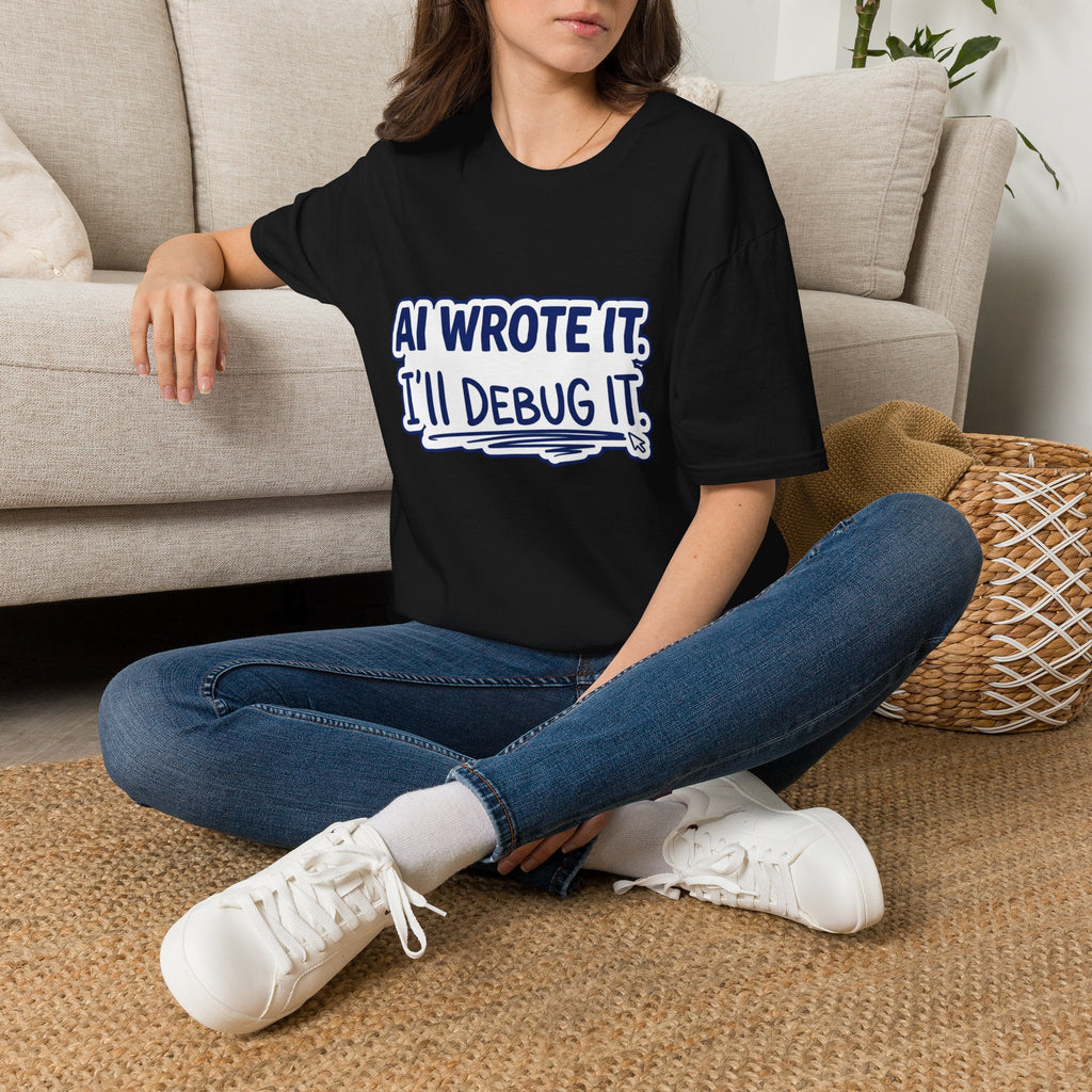 Funny Tshirt AI Wrote It I'll Debug It Shirt Funny Vibe Coding Programmer Tee Unisex Softstyle T-Shirt