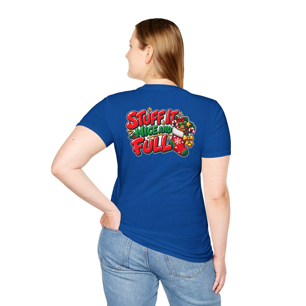 Funny Christmas Pun Tee Cheeky Holiday Shirt Dark Humor Funny Shirt STUFF IT NICE AND FULL T-Shirt Unique Gift