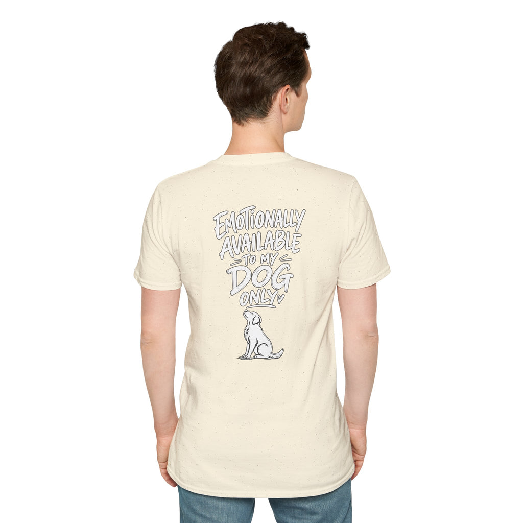 Emotionally Available to My Dog Only Shirt — Dog Dad Dark Humor Tshirt Funny Tshirt Gift Dod Mom Tshirt