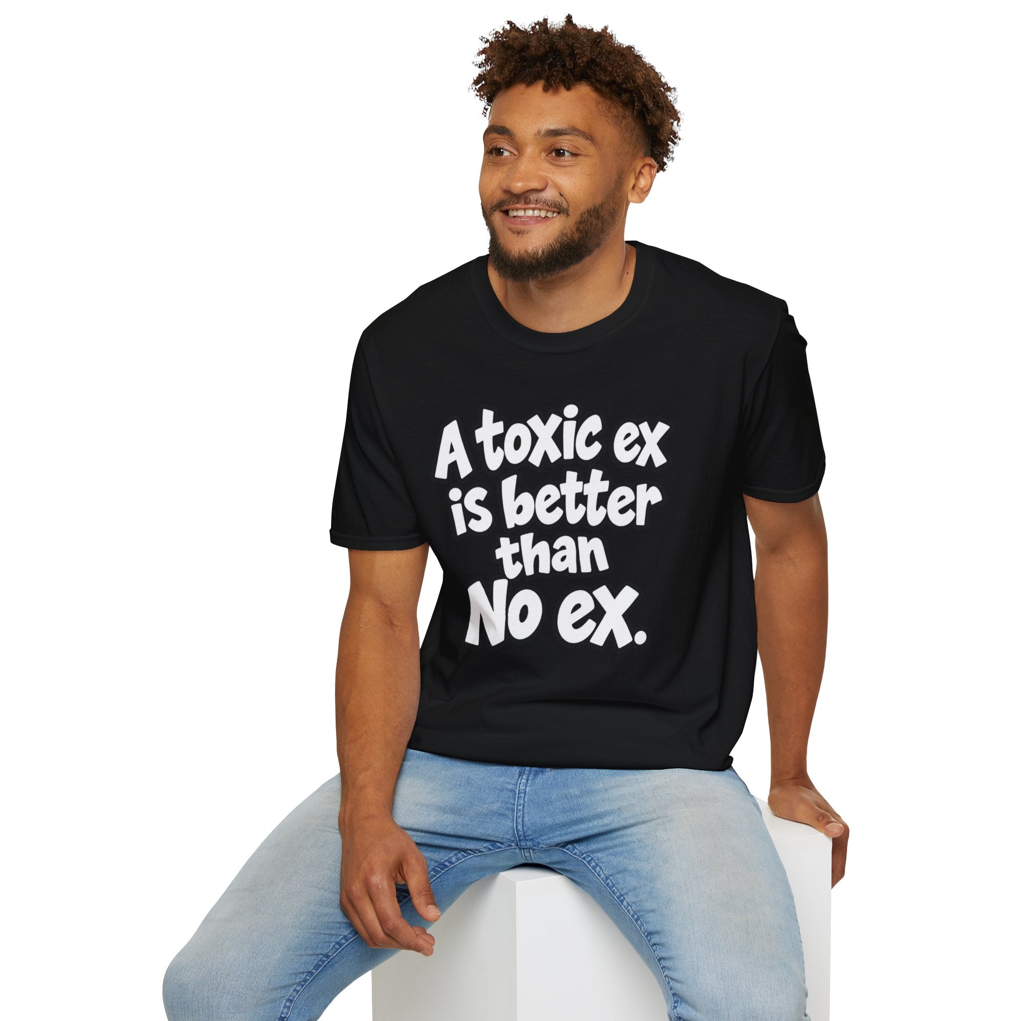 Toxic Ex Is Better Than No Ex funny dating t-shirt