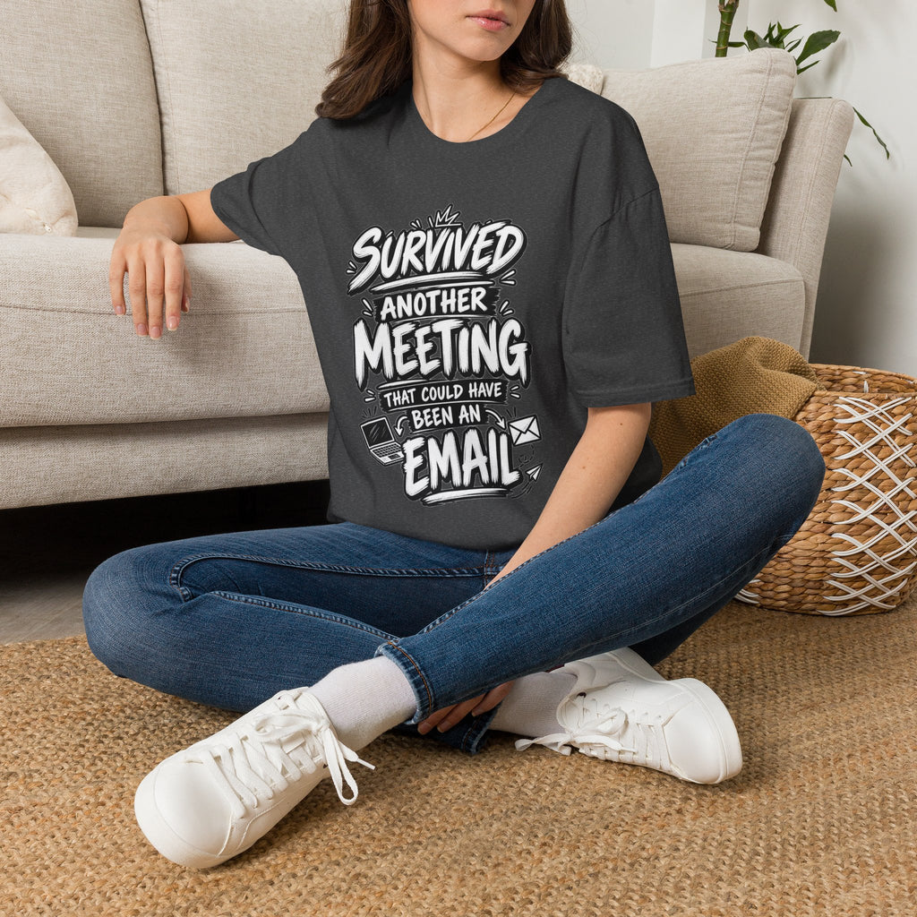 Funny Dark Humor Shirt Survived a Meeting That Could Have Been an Email Tee Unique Coworker Gift