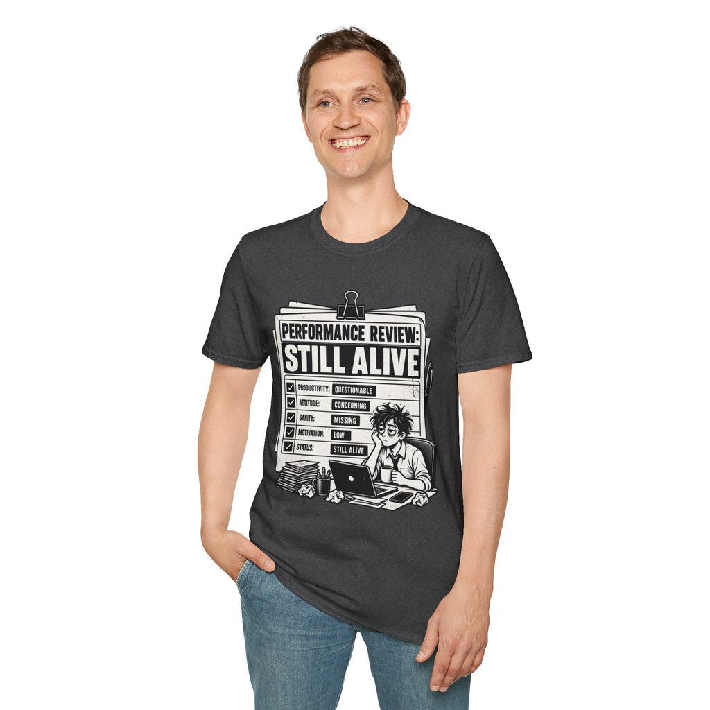 Funny Dark Humor Tshirt — Funny Office Tshirt Dark Humor Graphic Tee Unique Coworker Gift STILL ALIVE Shirt
