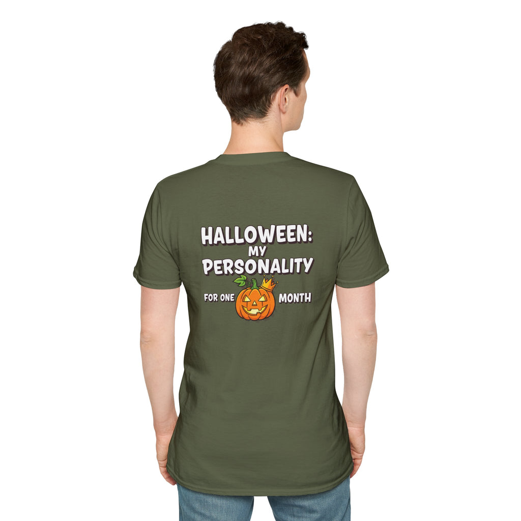 Dark Humor Halloween Shirt My Personality For One Month Funny Pumpkin Sarcastic Unisex Softstyle Tee Adult Halloween Gift