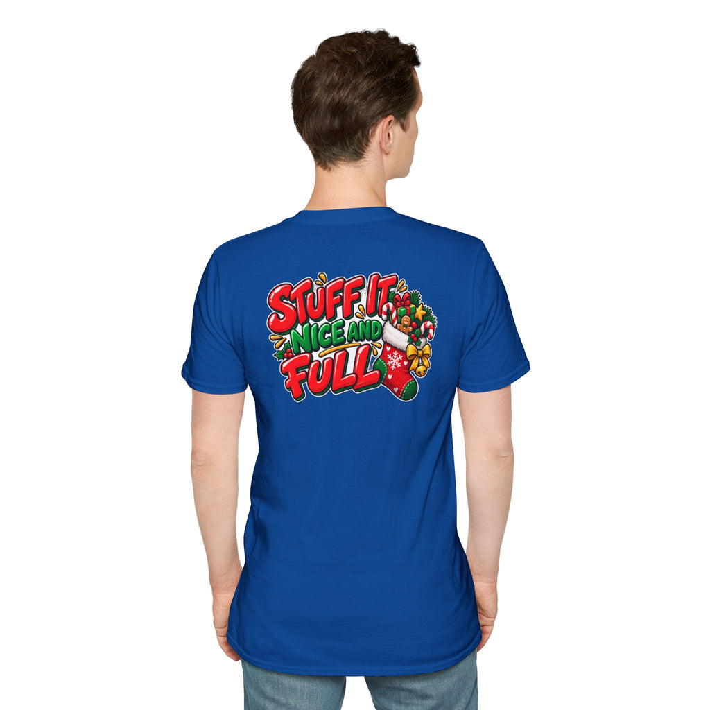 Funny Christmas Pun Tee Cheeky Holiday Shirt Dark Humor Funny Shirt STUFF IT NICE AND FULL T-Shirt Unique Gift