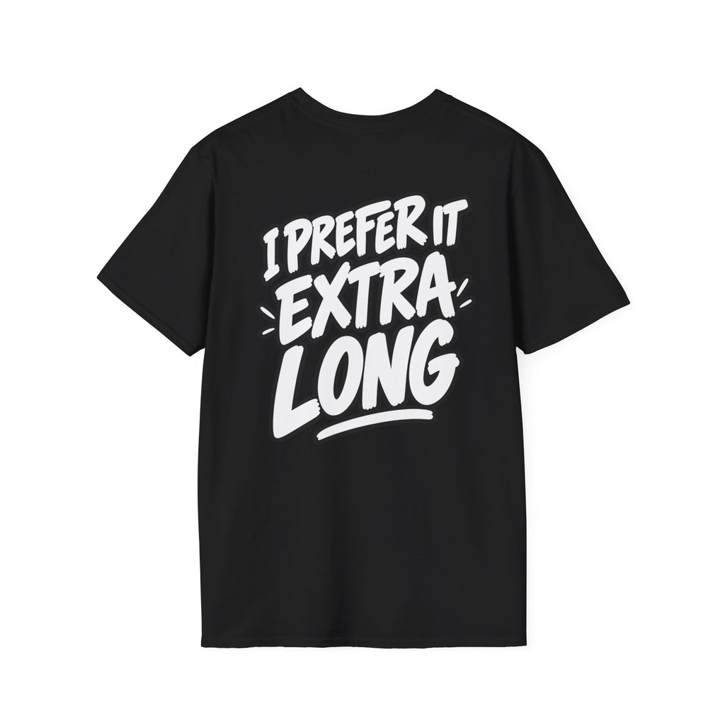 Dark Humor Funny Shirt I Prefer It Extra Long Novelty Tee Tshirt Tee Unique Gift