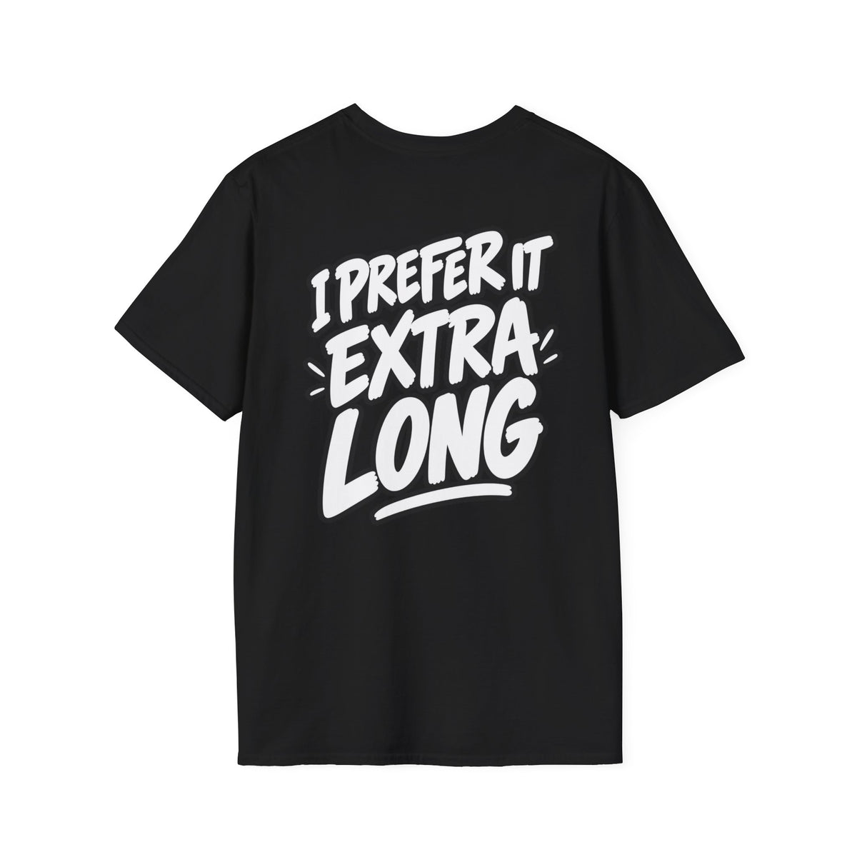 Dark Humor Funny Shirt I Prefer It Extra Long Novelty Tee Tshirt Tee Unique Gift