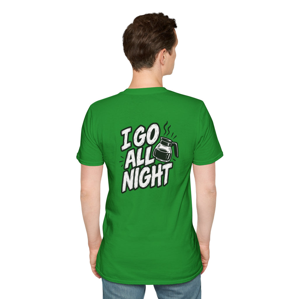 Dark Humor Funny Coffee Shirt I Go All Night Novelty Coffee Lover Graphic Tee Unique Tshirt Gift