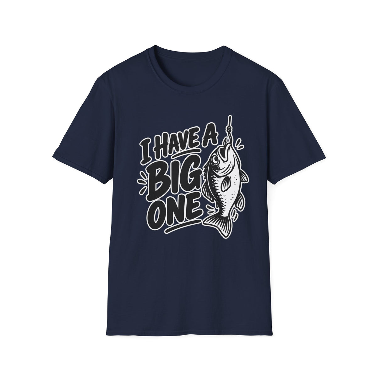 Funny Fishing Shirt I Have a Big One Novelty Unique Gift Tshirt Unisex Softstyle Graphic Tee