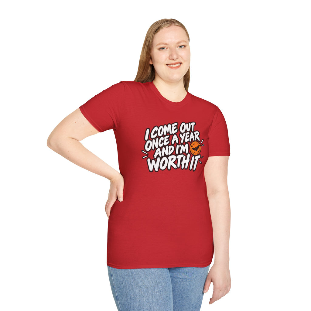 Funny Halloween Shirt I Come Out Once a Year and I'm Worth It Tee Graphic T-Shirt