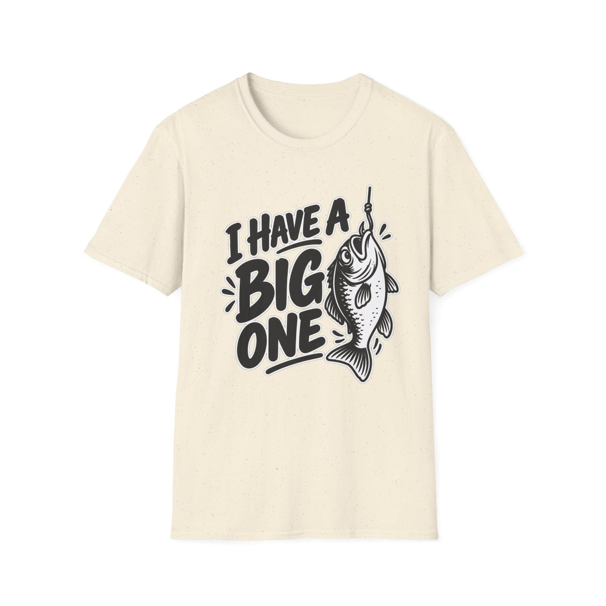 Funny Fishing Shirt I Have a Big One Novelty Unique Gift Tshirt Unisex Softstyle Graphic Tee