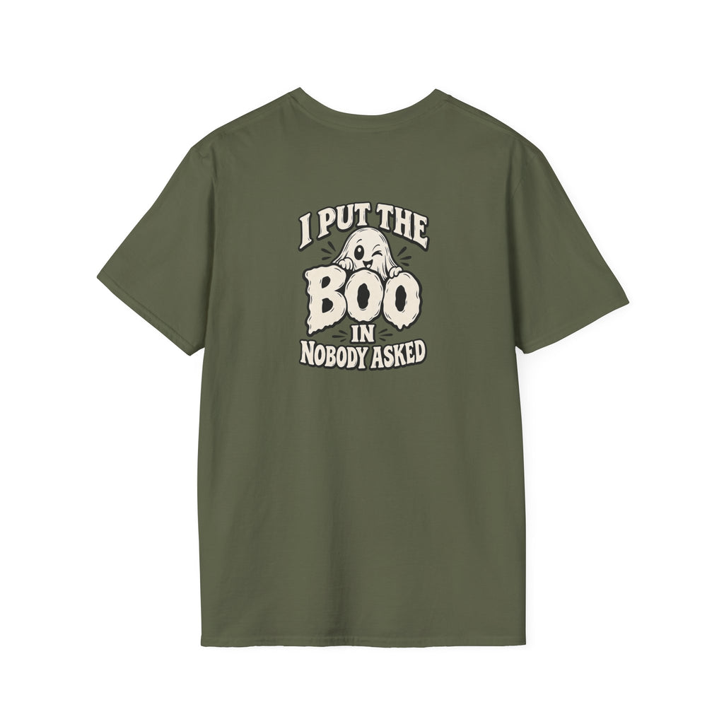 Dark Humor Halloween Shirt I Put The Boo In Nobody Asked Funny Ghost Sarcastic Unisex Softstyle Tee Adult Halloween Gift