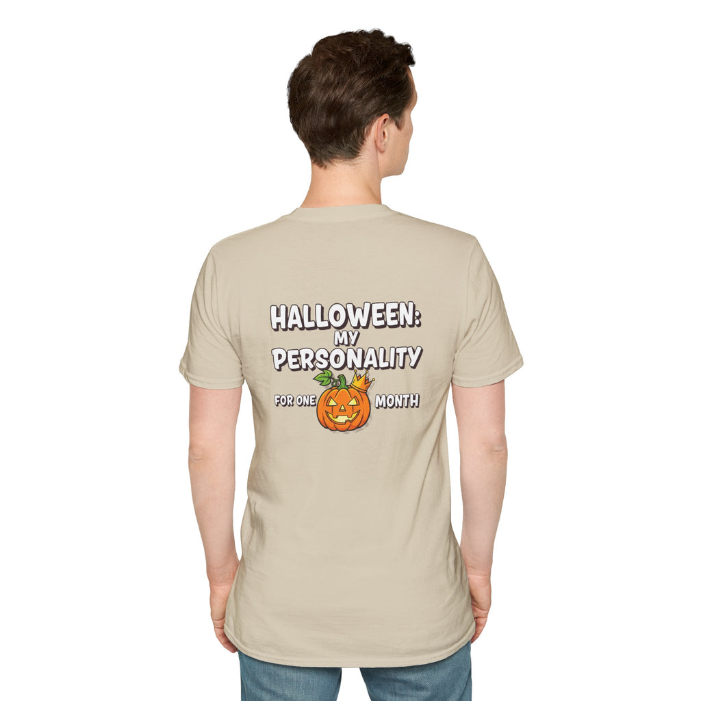 Dark Humor Halloween Shirt My Personality For One Month Funny Pumpkin Sarcastic Unisex Softstyle Tee Adult Halloween Gift