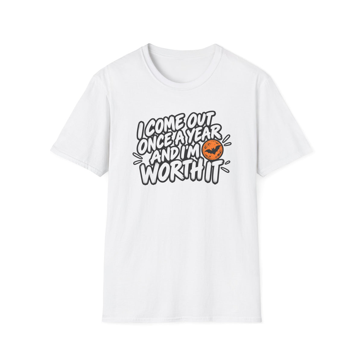 Funny Halloween Shirt I Come Out Once a Year and I'm Worth It Tee Graphic T-Shirt
