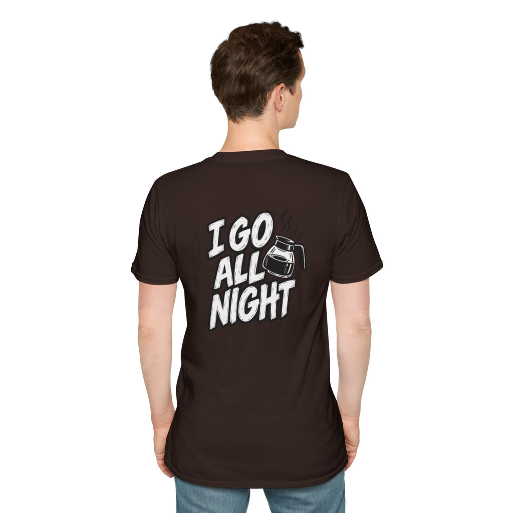 Dark Humor Funny Coffee Shirt I Go All Night Novelty Coffee Lover Graphic Tee Unique Tshirt Gift