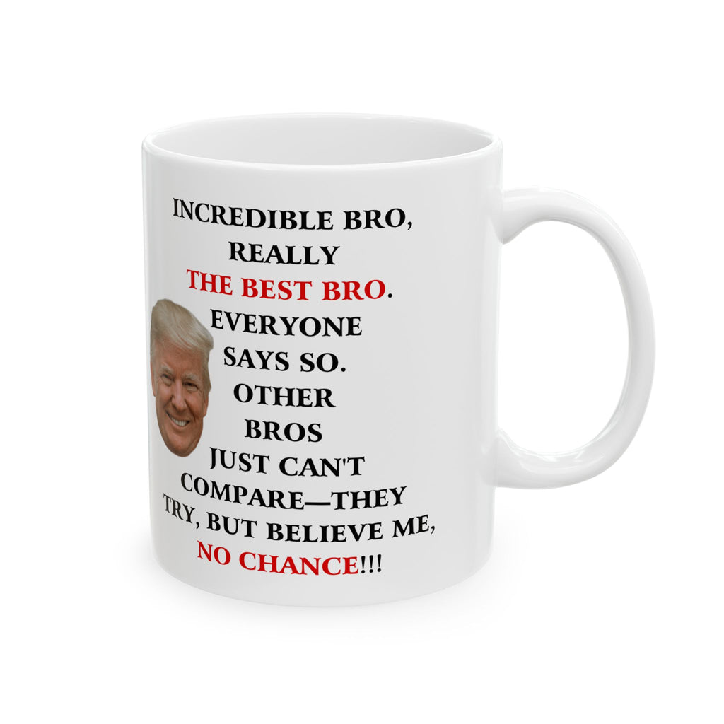 Funny Donald Trump Coffee Mug Great Brother Gift Unique Novelty Cup for Bro Best