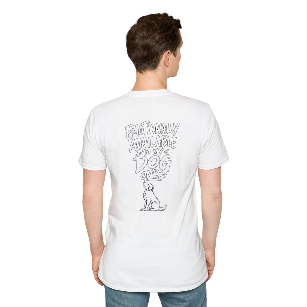 Emotionally Available to My Dog Only Shirt — Dog Dad Dark Humor Tshirt Funny Tshirt Gift Dod Mom Tshirt