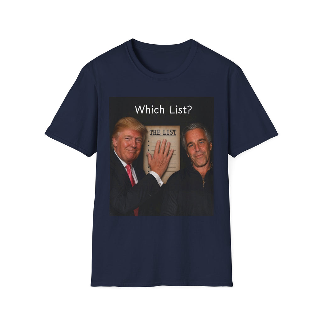 Funny Trump Epstein T-shirt Unique Unisex Conspiracy Theory What List Tshirt