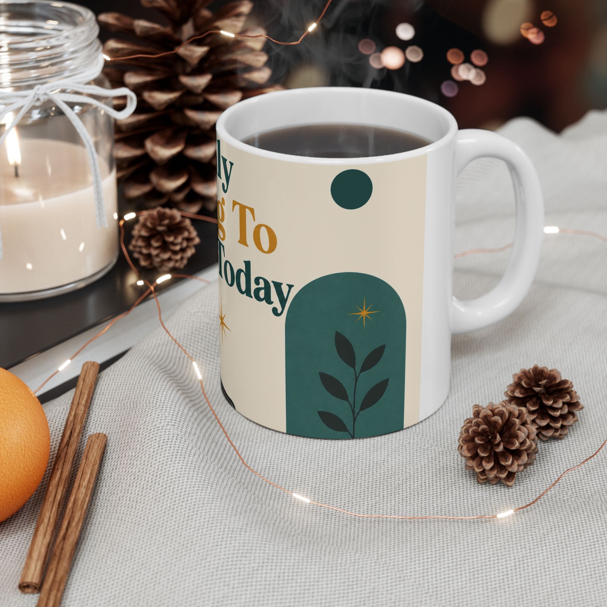 I'm Only Talking To My Cat Today – 11oz Ceramic Mug