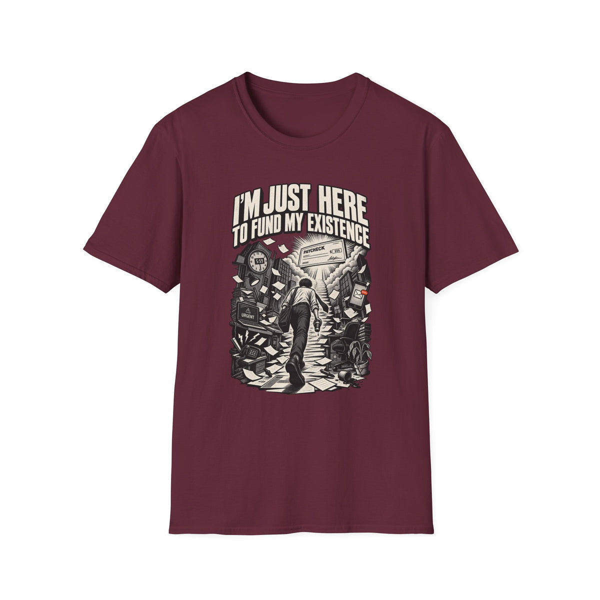 Funny Dark Humor Tshirt — Funny Office Tshirt Dark Humor Graphic Tee Unique Coworker Gift I'M JUST HERE TO FUND MY EXISTENCE Shirt