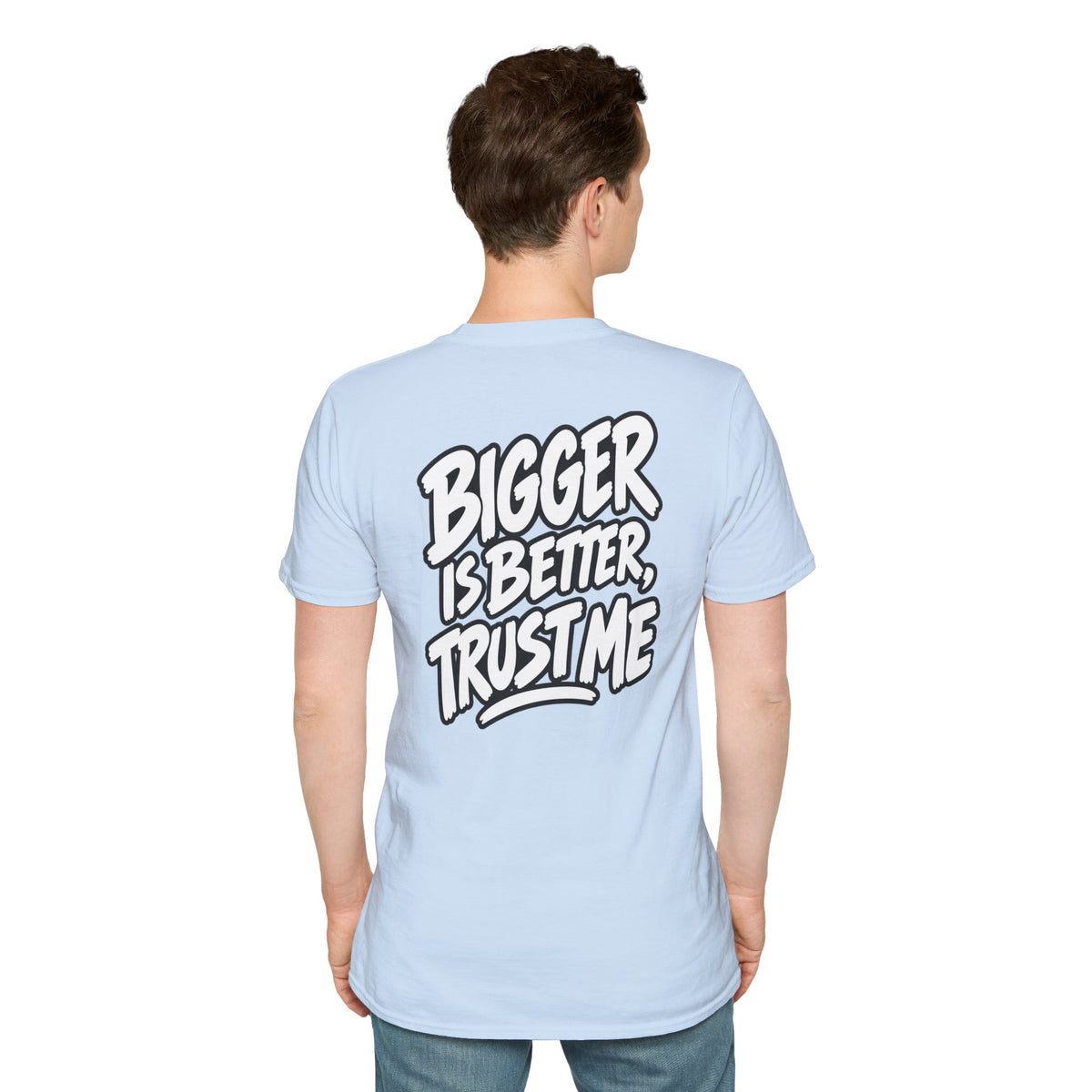 Funny Dark Humor Shirt Bigger Is Better Trust Me Novelty Tee Unique Gift