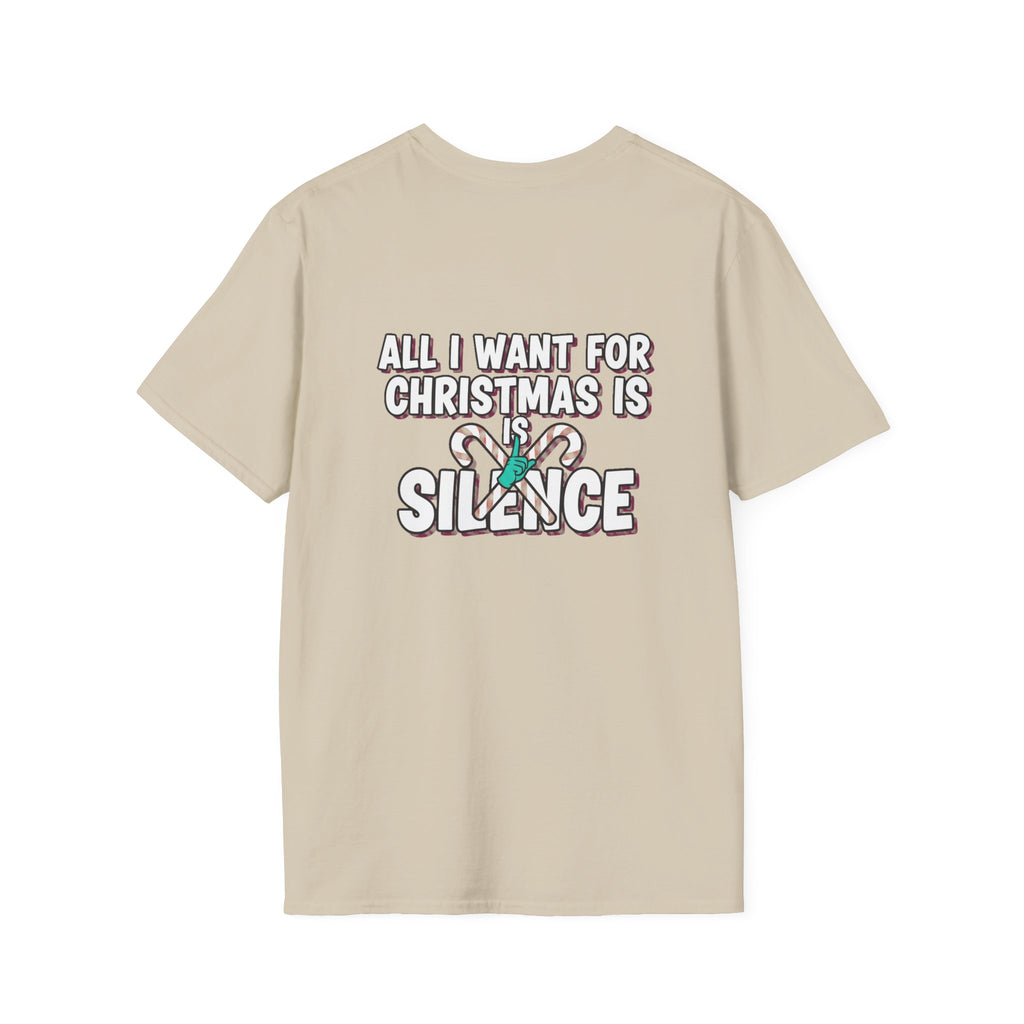 Dark Humor Christmas Shirt All I Want For Christmas Is Silence Funny Sarcastic Unisex Softstyle Tee Adult Christmas Gift