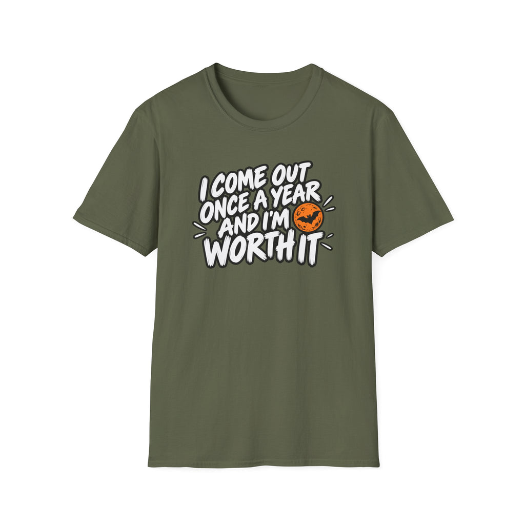 Funny Halloween Shirt I Come Out Once a Year and I'm Worth It Tee Graphic T-Shirt