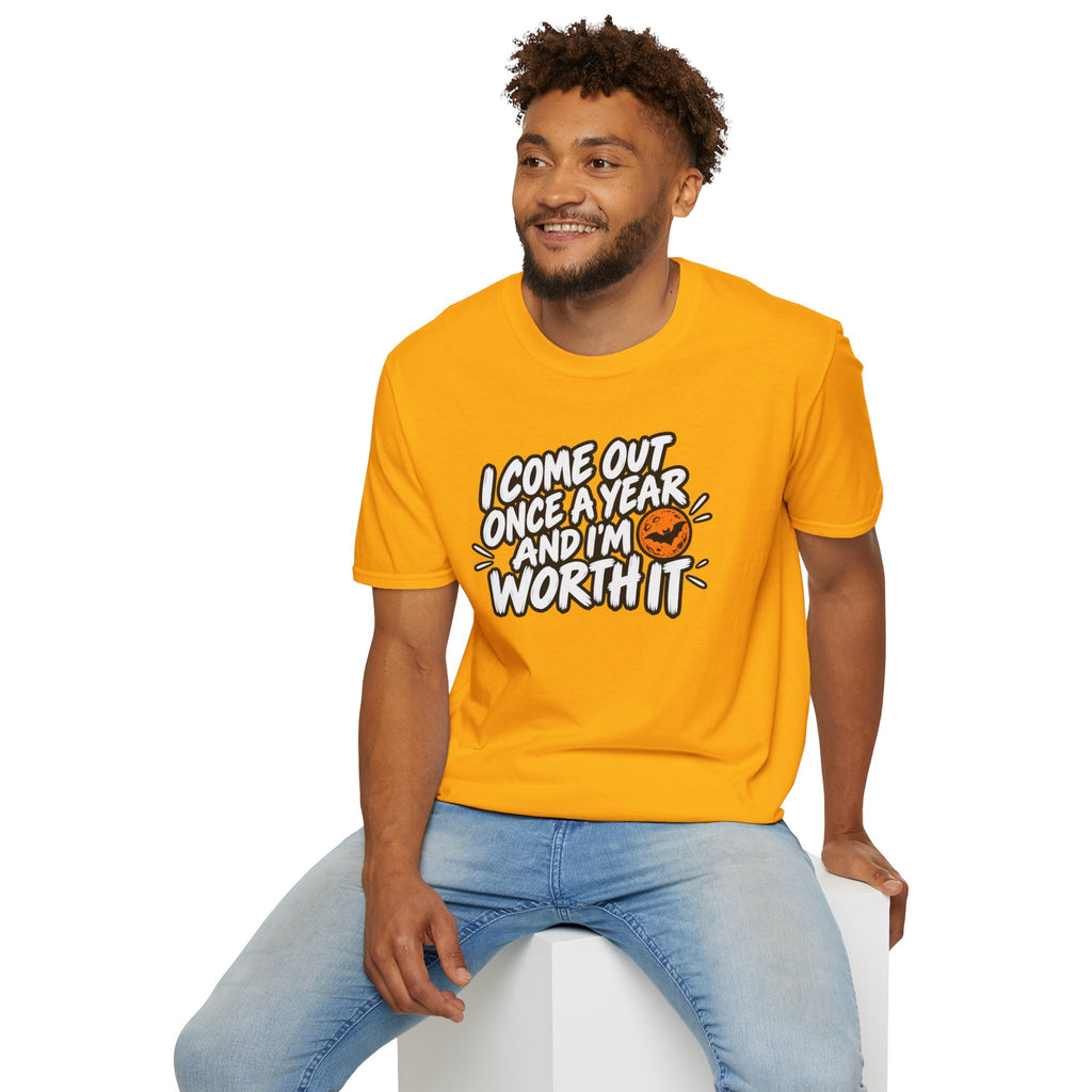 Funny Halloween Shirt I Come Out Once a Year and I'm Worth It Tee Graphic T-Shirt